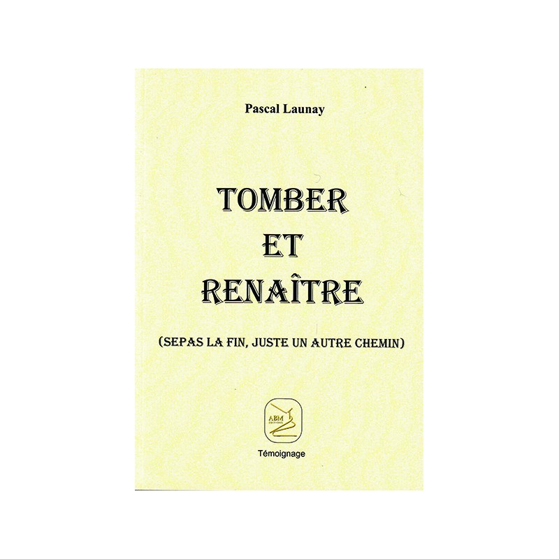 Tomber et Renaître