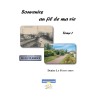 Ebook souvenirs au fil de ma vie - Tome1