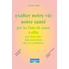 EXALTER NOTRE VIE - NOTRE SANTÉ