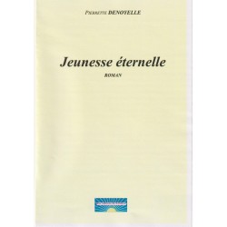 JEUNESSE ÉTERNELLE ( DE PIERRETTE DENOYELLE)