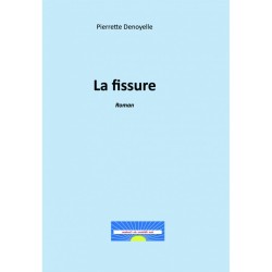 LA FISSURE DE PIERRETTE DENOYELLE