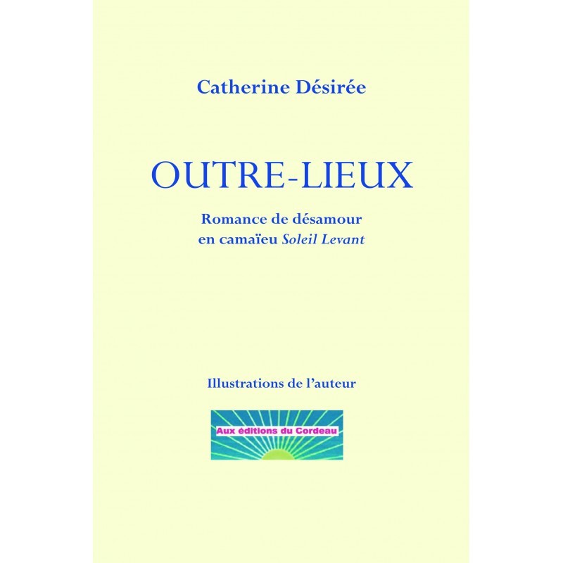 OUTRE-LIEUX DE CATHERINE DÉSIRÉE