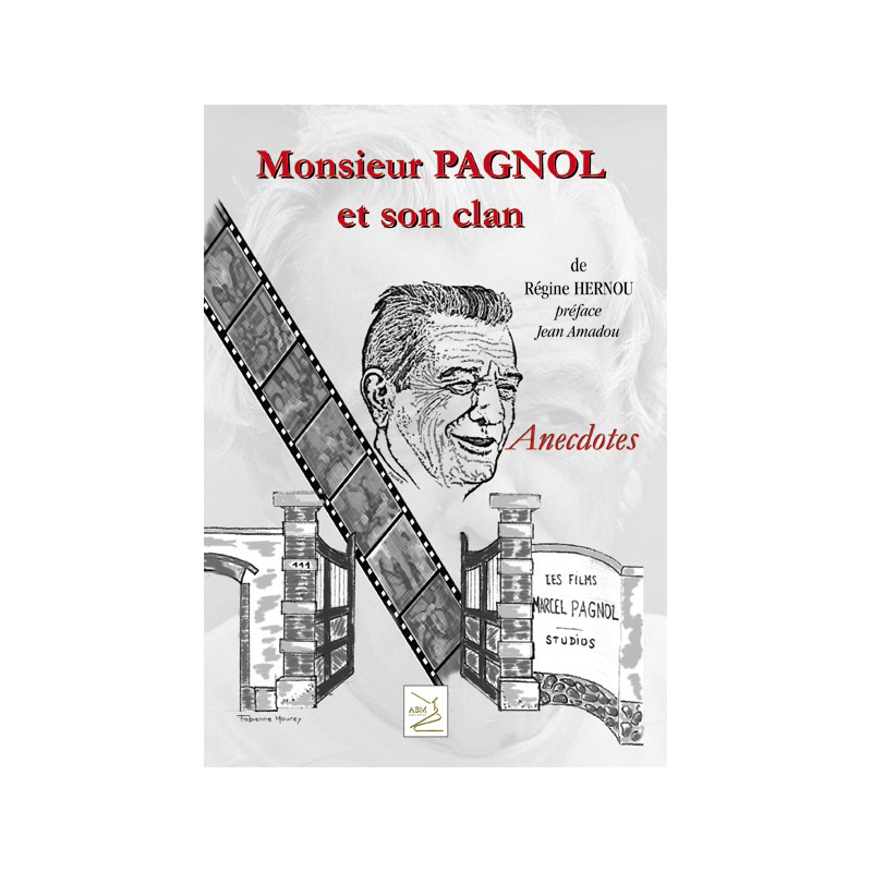 Monsieur Pagnol et son clan