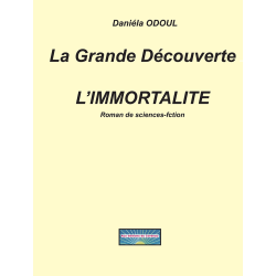 La grande découverte, l'immortalité, de Daniela ODOUL